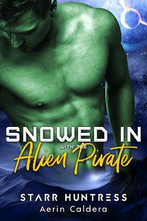 Snowed in with the Alien Pirate by Starr Huntress