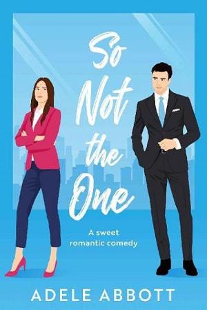 So Not the One by Adele Abbott