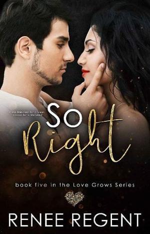 So Right by Renee Regent