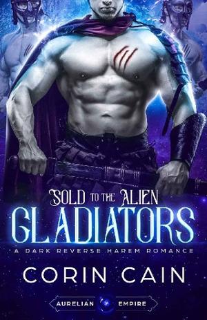 Sold to the Alien Gladiators by Corin Cain