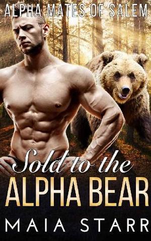 Sold to the Alpha Bear by Maia Starr