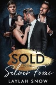 Sold to the Silver Foxes by Laylah Snow