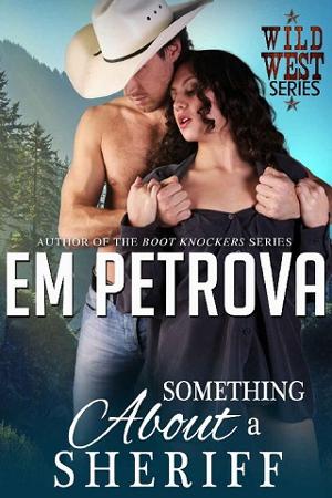 Something About a Sheriff by Em Petrova