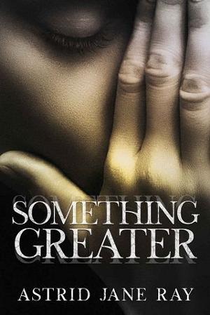 Something Greater by Astrid Jane Ray