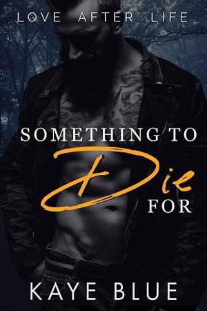Something to Die For by Kaye Blue