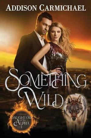 Something Wild by Addison Carmichael