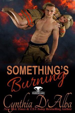 Something’s Burning by Cynthia D’Alba