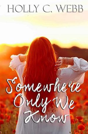 Somewhere Only We know by Holly C. Webb