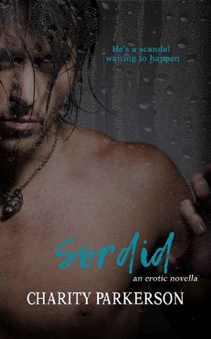 Sordid by Charity Parkerson