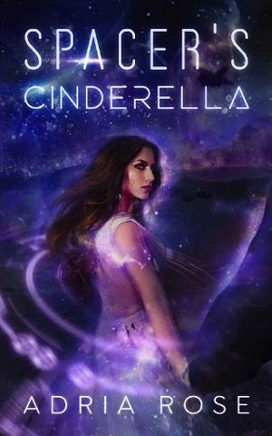 Spacer’s Cinderella by Adria Rose
