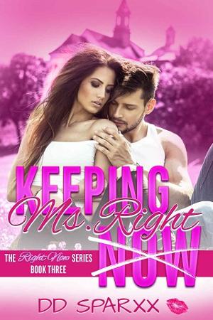 Keeping Ms. Right by D.D. Sparxx