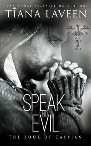 Speak No Evil: The Book of Caspian, Part 1 by Tiana Laveen