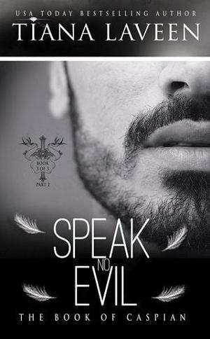 Speak No Evil: The Book of Caspian, Part 2 by Tiana Laveen