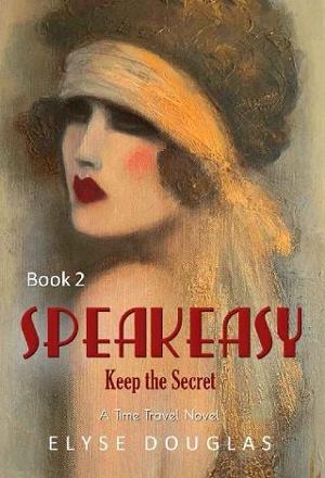 Speakeasy: Keep the Secret by Elyse Douglas