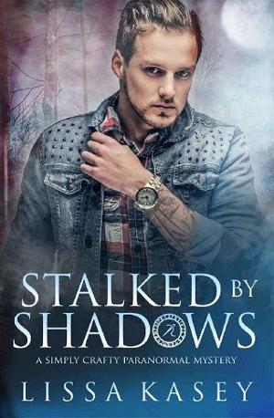 Stalked By Shadows by Lissa Kasey