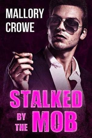 Stalked By the Mob by Mallory Crowe