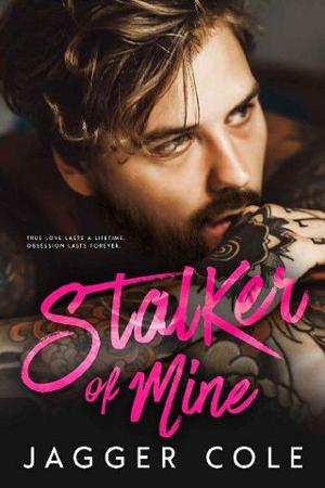 Stalker of Mine by Jagger Cole
