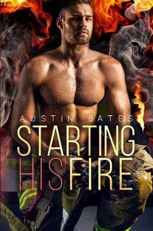 Starting His Fire by Austin Bates