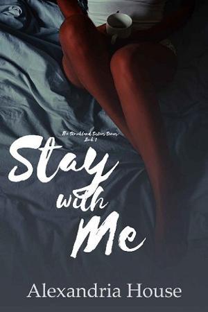 Stay with Me by Alexandria House