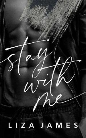 Stay With Me by Liza James