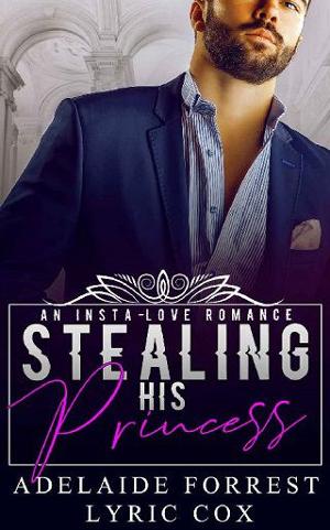 Stealing His Princess by Adelaide Forrest
