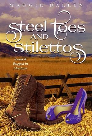 Steel Toes & Stilettos by Maggie Dallen