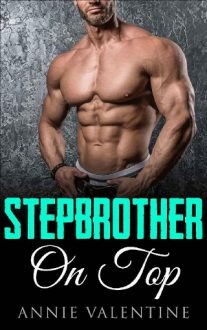 Stepbrother on Top by Annie Valentine