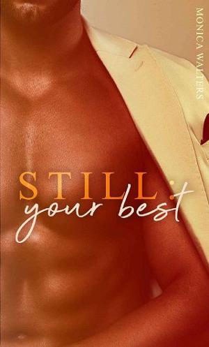 Still: Your Best by Monica Walters