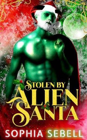 Stolen By Alien Santa by Sophia Sebell