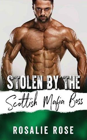 Stolen By the Scottish Mafia Boss by Rosalie Rose