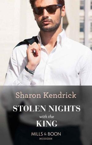 Stolen Nights With The King by Sharon Kendrick