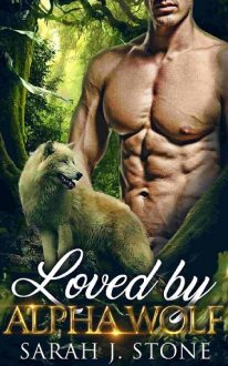 Loved by Alpha Wolf by Sarah J. Stone