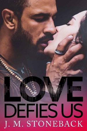 Love Defies Us by J.M. Stoneback