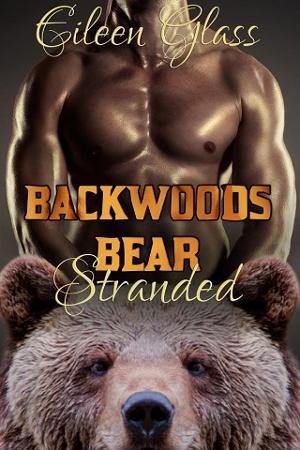 Backwoods Bear: Stranded by Eileen Glass