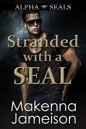 Stranded with a SEAL by Makenna Jameison