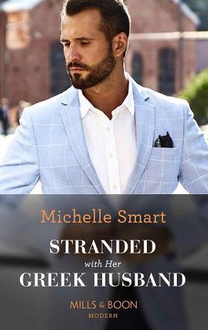 Stranded with Her Greek Husband by Michelle Smart