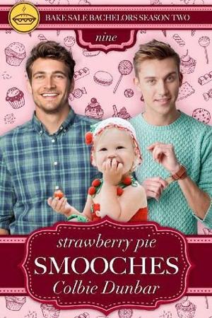 Strawberry Pie Smooches by Colbie Dunbar
