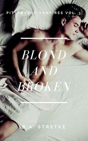 Blond and Broken by B.A. Stretke