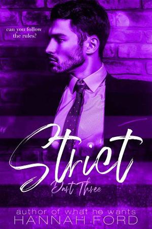 Strict, Part Three by Hannah Ford