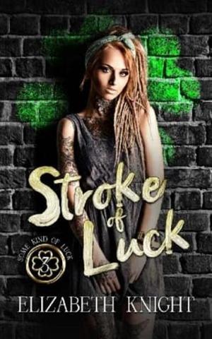 Stroke of Luck by Elizabeth Knight