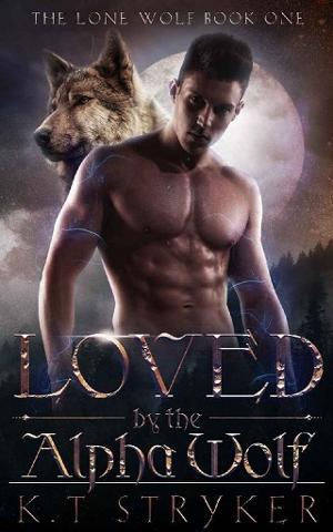 Loved by The Alpha Wolf by K.T. Stryker
