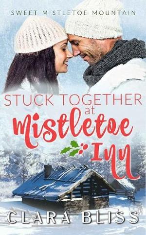 Stuck Together at Mistletoe Inn by Clara Bliss