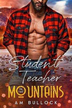 Student Teacher in the Mountain by A.M. Bullock