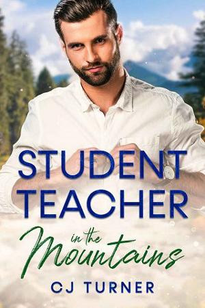 Student Teacher in the Mountains by C.J. Turner