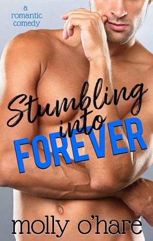 Stumbling Into Forever by Molly O’Hare