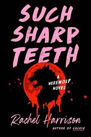 Such Sharp Teeth by Rachel Harrison