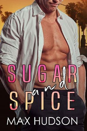 Sugar and Spice by Max Hudson