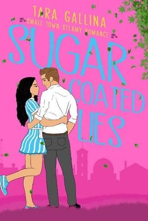 Sugar Coated Lies by Tara Gallina