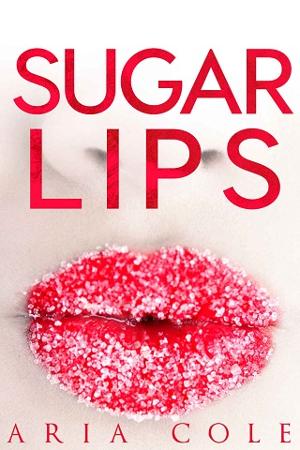 Sugar Lips by Aria Cole