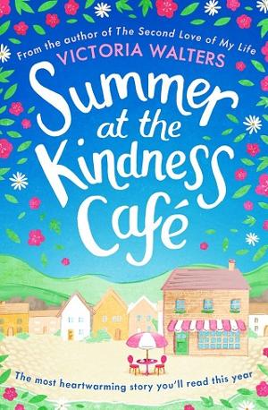 Summer at the Kindness Cafe by Victoria Walters